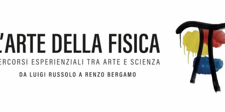 L’arte della fisica – da Luigi Russolo a Renzo Bergamo thumbnail